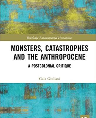 Monsters, catastrophes and the anthropocene